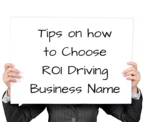 How to Choose an ROI Driving Business Name