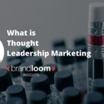 What is Thought Leadership Marketing and How to make a plan for the same_