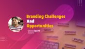 BRANDING CHALLENGES & OPPORTUNITIES