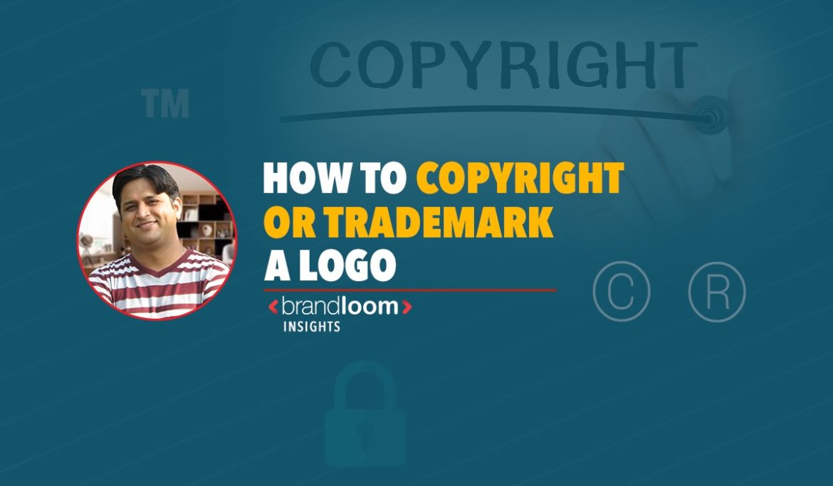 How to Copyright or Trademark a Logo? BrandLoom