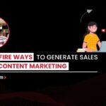 10 Surefire Ways to Generate Sales Using Content Marketing