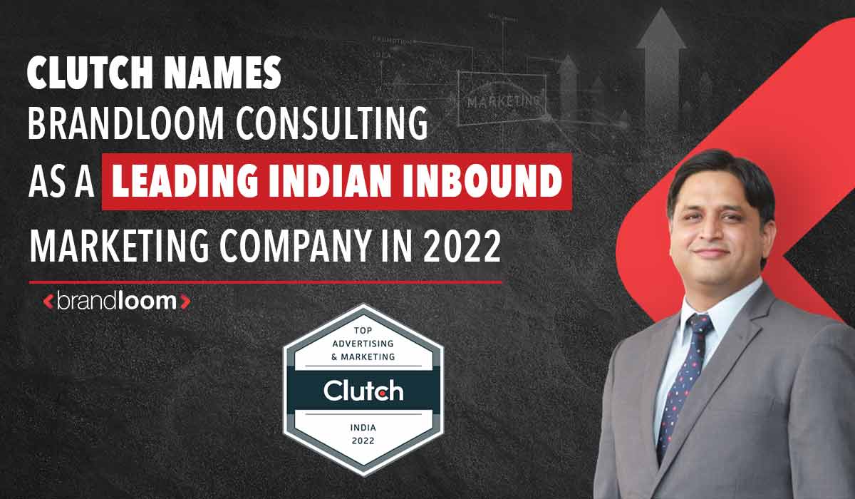 Clutch Names BrandLoom Consulting as a Leading Indian Inbound Marketing Company in 2022