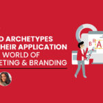 Brand Archetypes And Its Application in the World of Branding