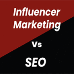 Influencer Marketing Vs. SEO