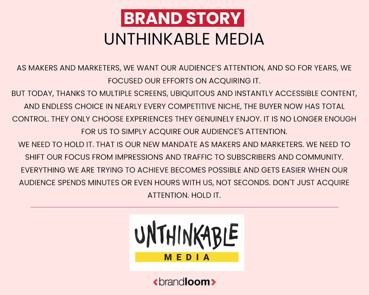 Brand Story, Unthinkable Media