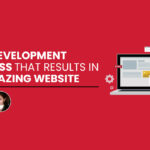 Web Development Process that Results in an Amazing Website