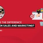 What is the Difference between Sales and Marketing