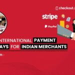 Top 10 International Payment Gateway for Indian Merchants in 2023