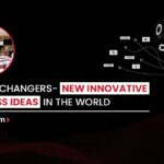 101 What are some new innovative business ideas in the world