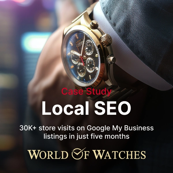 BrandLoom's Local SEO case study for World of Watches showing 30K+ store visits via Google My Business in five months.