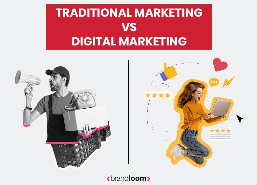 Traditional Marketing vs Digital Marketing comparison visual by BrandLoom