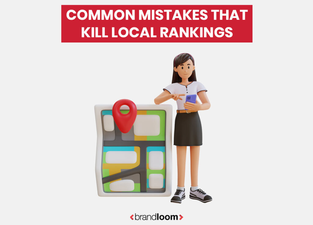 Common Mistakes That Kill Local Rankings