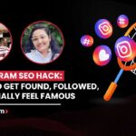 Instagram SEO Hack - How to Get Found, Followed, and Finally Feel Famous