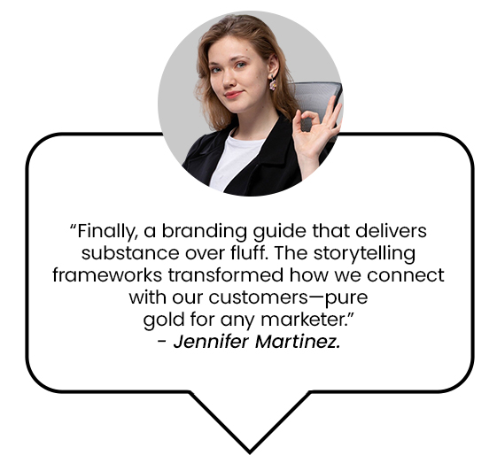 Jennifer Martinez testimonial for BrandLoom’s brand storytelling guide, praising its storytelling frameworks for deep customer connection Jennifer Martinez testimonial for BrandLoom’s brand storytelling guide, praising its storytelling frameworks for deep customer connection