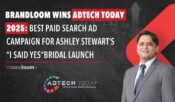 BrandLoom wins ADTECH Today 2025 award for Best Paid Search Ad Campaign with Ashley Stewart “I Said Yes” bridal launch