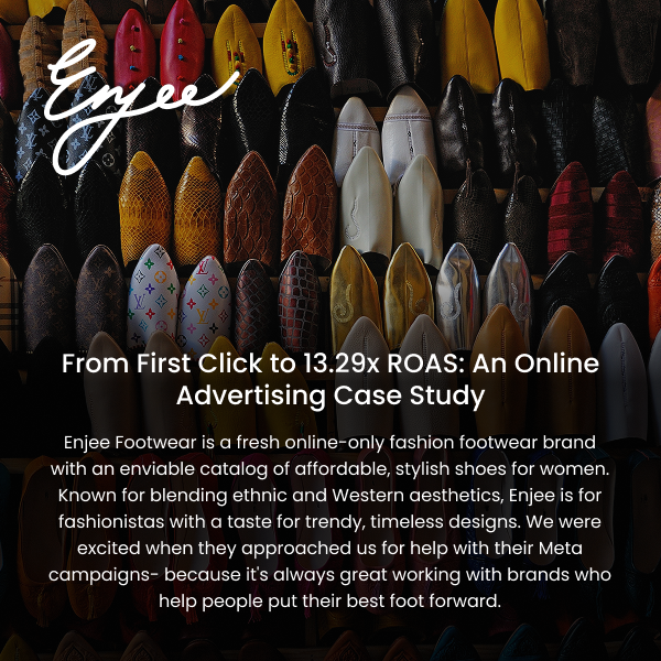 BrandLoom's Enjee Footwear case study: Achieving 13.29x ROAS through online advertising for women's shoes