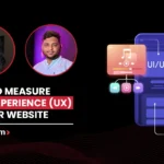 How to Measure User Experience (UX) of Your Website