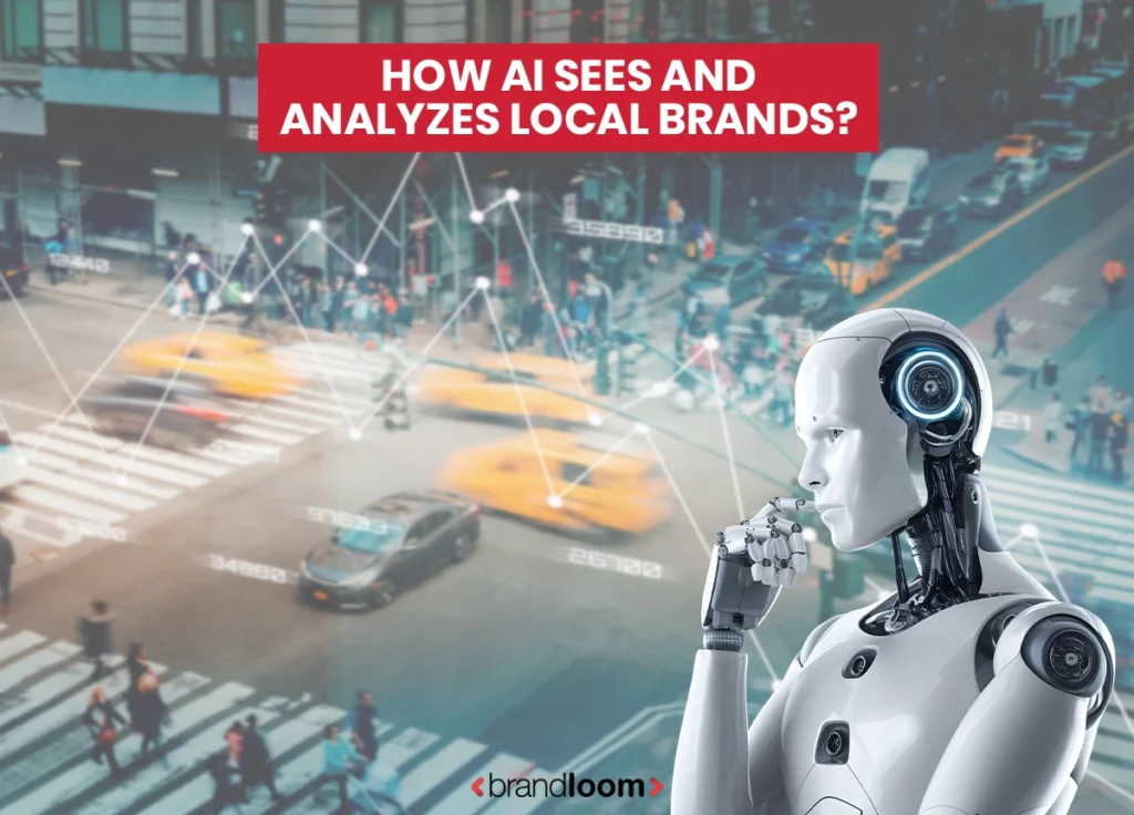 How AI Sees and Analyzes Local Brands?