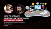 How To Optimize Content For The Future Of AI-Powered Search