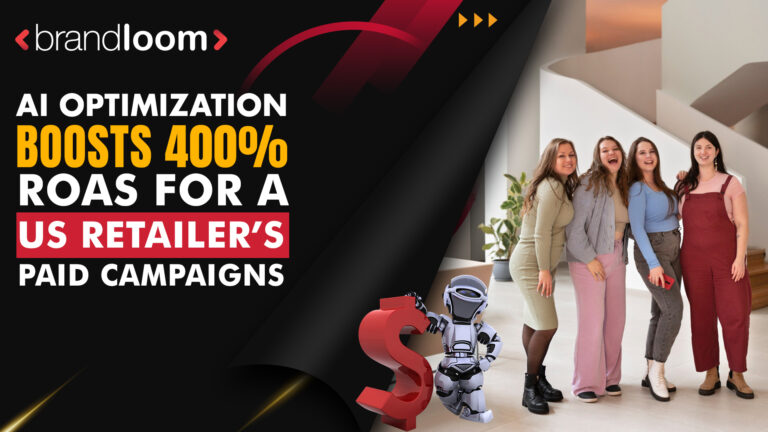 AI Optimization Boosts 400% ROAS for a US Retailer’s Paid Campaigns Group of women representing the US retailer in BrandLoom’s AI 400% ROAS case study.
