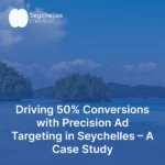 BrandLoom case study thumbnail Seychelles Driving 50% Conversions with Precision Ad Targeting