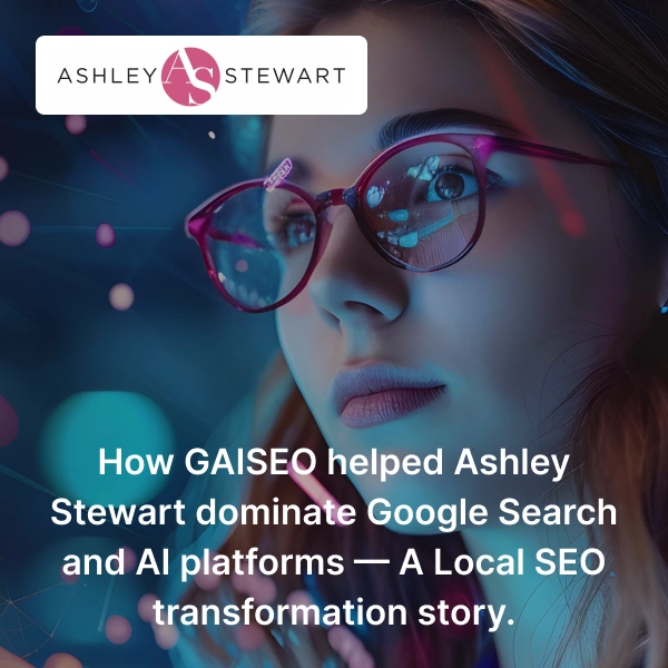 Case study thumbnail showing how GAiSEO helped Ashley Stewart improve visibility across Google Search and AI platforms