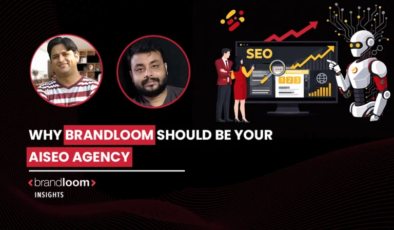 Why BrandLoom Should be your AISEO Agency Why choose BrandLoom as your AISEO agency