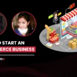 How To Start an E-commerce Business