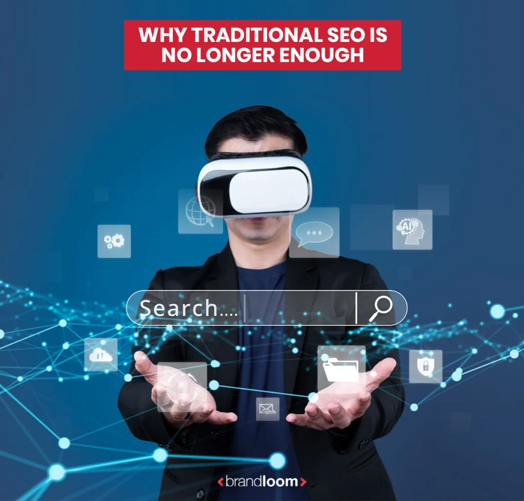 Why Traditional SEO Is No Longer Enough