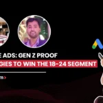 Google Ads for Gen Z - Proven Strategies to Win the Audience