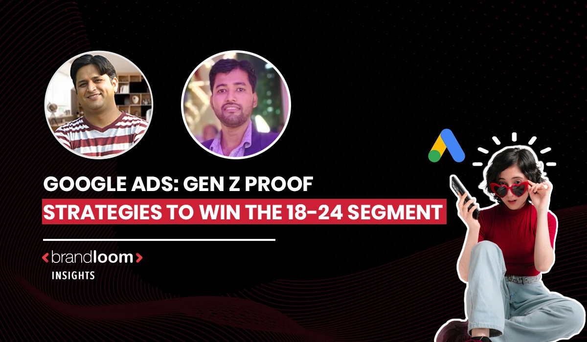 Google Ads for Gen Z - Proven Strategies to Win the Audience