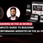 Web Designing in 2026: The Complete Guide to Building High-Performing Websites in the AI-First Era