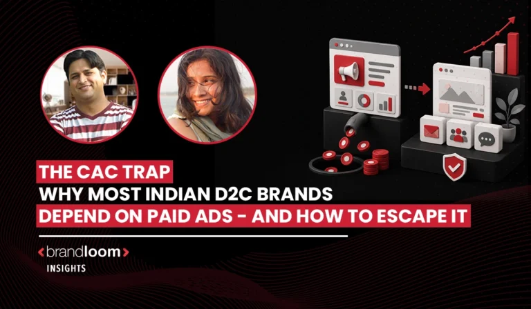 The CAC Trap: Why Most Indian D2C Brands Depend on Paid Ads – And How to Escape It Why Most Indian D2C Brands Depend on Paid Ads
